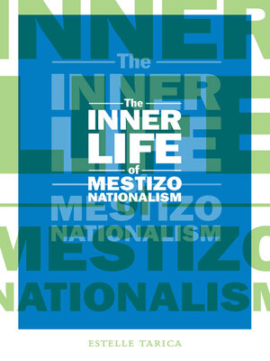 cover image of The Inner Life of Mestizo Nationalism